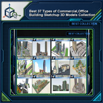 ★Best 37 Types of Commercial,Office Building Sketchup 3D Models Collection