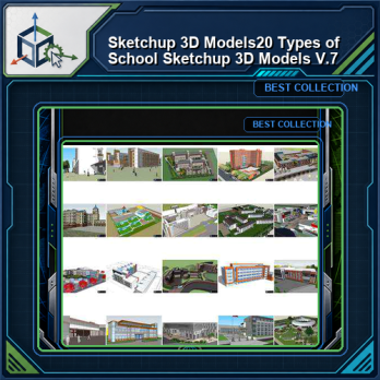 ★【Sketchup 3D Models】20 Types of School Sketchup 3D Models  V.7