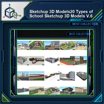 ★【Sketchup 3D Models】20 Types of School Sketchup 3D Models  V.6