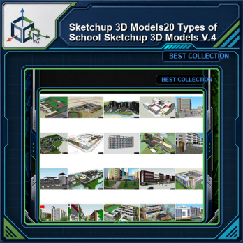 ★【Sketchup 3D Models】20 Types of School Sketchup 3D Models  V.4