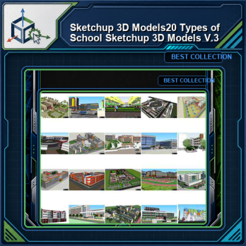 ★【Sketchup 3D Models】20 Types of School Sketchup 3D Models  V.3