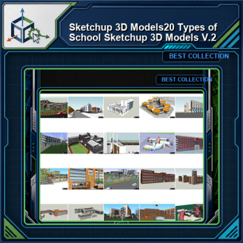 ★【Sketchup 3D Models】20 Types of School Sketchup 3D Models  V.2
