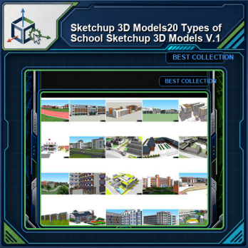 ★【Sketchup 3D Models】20 Types of School Sketchup 3D Models  V.1