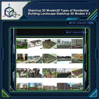 ★【Sketchup 3D Models】20 Types of Residential Building Landscape Sketchup 3D Models  V.3