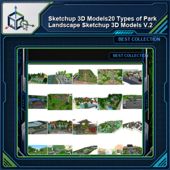 ★【Sketchup 3D Models】20 Types of Park Landscape Sketchup 3D Models  V.2