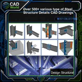 Over 500+ various type of Steel Structure Details CAD Drawings