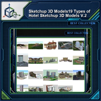 ★【Sketchup 3D Models】19 Types of Hotel Sketchup 3D Models  V.2