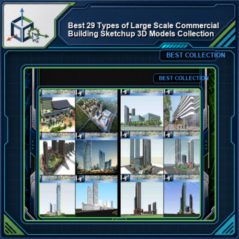 Best 29 Types of Large Scale Commercial Building Sketchup 3D Models Collection