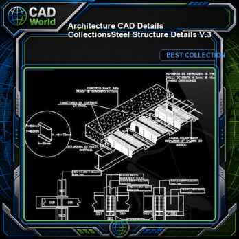【Architecture CAD Details Collections】Steel Structure Details V.3
