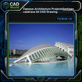 💎【Famous Architecture Projects】Santiago calatrava 3d CAD Drawing