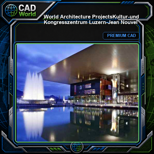 💎【World Architecture Projects】Kultur-und Kongresszentrum Luzern-Jean Nouvel